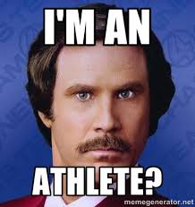 I'm an athlete