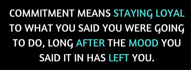 COMMITMENT-MEANS-STAYING-LOYAL-TO-WHAT-2