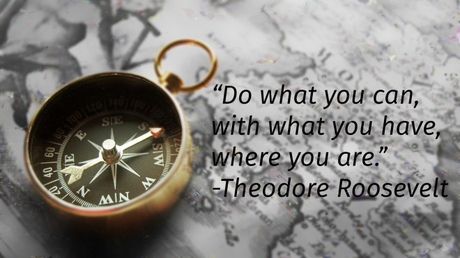 2-Do-what-you-can-with-what-you-have-where-you-are_-Theodore-Roosevelt
